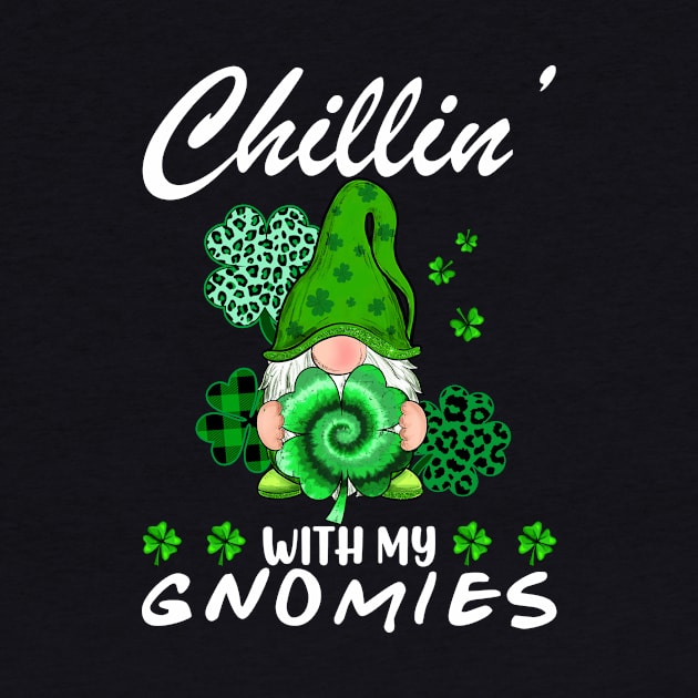 Chilling With My Gnomies St Patrick's Day Gnome Lovers by Jhon Towel